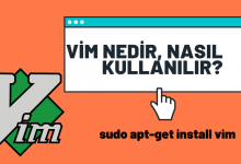 Vim nedir Nasıl kullanılır